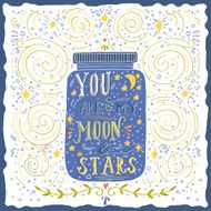 You are my moon and stars Quote N3