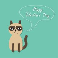 Cute sad grumpy siamese cat speech bubble flat Valentines day