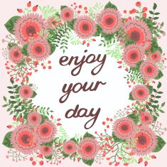Enjoy your day Inspirational card