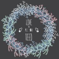 Love is all you need card Floral wreath