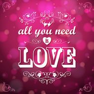 All You Need is Love for Valentine&#039;s Day