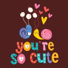You're so cute Valentine love card