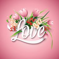 Word Love with flowers Vector illustration N3