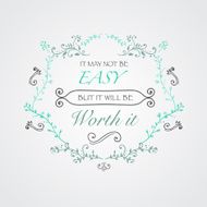 &quot;It may not be easy but it will worth it&quot; card