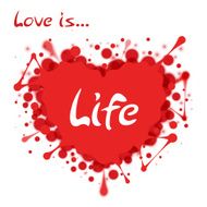 Heart-shaped splash with lettering Love is Life