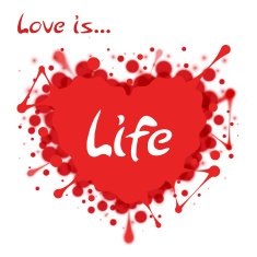 Heart-shaped splash with lettering Love is Life