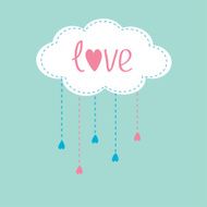 Cloud with hanging rain drops and word Love Love card