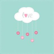 Cloud with hanging rain button drops and word Love Love