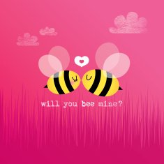 Will you bee mine?