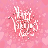Happy valentine&#039;s day Handmade calligraphy lettering