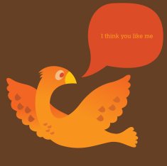 I Think You LIKE Me