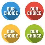 Collection of 4 isolated flat buttons (icons) with OUR CHOICE