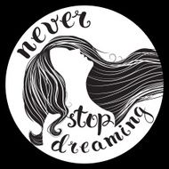 Never stop dreaming