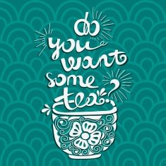 Vector illustration "Do you want some tea?" Font composition N2
