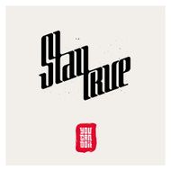 Stay true - you can do it Motivational Quote N2