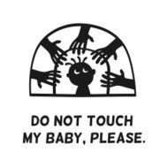 prohibition signs do not touch my baby