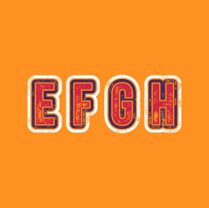 E F G H - Grunge Colorful Retro Type