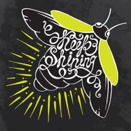 Hand drawn typography poster Phrase Keep shining with Firefly N3