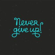 Vector hand lettering - Never give up