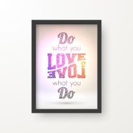 Do what you love - Shining Frame on White Background