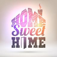 &quot;Home sweet home&quot; - Shining background