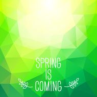 &#039;Spring is coming&#039; abstract polygonal background