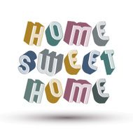 Home Sweet phrase 3d retro style geometric letters