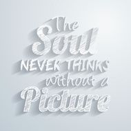 The soul never thinks without a picture - Paper background