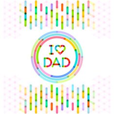 I Love Dad colorful fathers day background