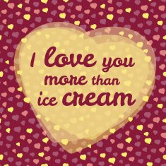 'love you more than ice cream' typography Valentine's day card N2