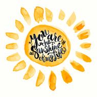 Hand drawn watercolor lettering poster-Sun with You are the suns N3