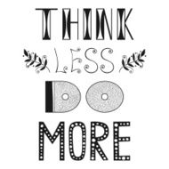 Think less do more quote phrase