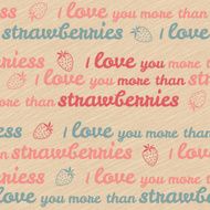 &#039;I love you more than strawberries&#039; typography Valentine&#039;s Day Card N2