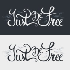 Just be free