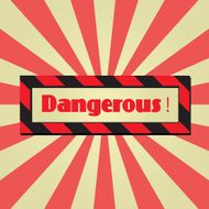 Vector sign dangerous