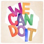watercolor &quot;we can do it&quot;