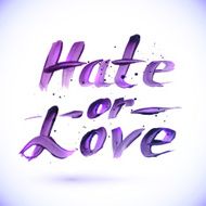 Hate or Love sign calligraphy vector design