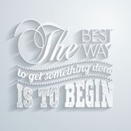 The best way to get something done is begin N8