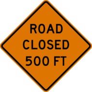 road closed 500 ft sign