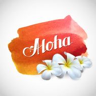 Aloha label with exotic frangipani flowers on watercolor background