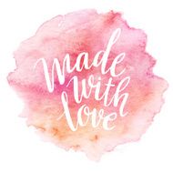 Made with love Watercolor lettering Vector illustration