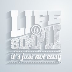 Life is simple it's just not easy - Paper background