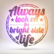 Always look on the bright side of life Shining background N2
