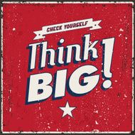 Vintage metal sign Quote &quot;Chech yourself - Think Big!&quot;