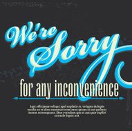 We're Sorry for any inconvenience template design