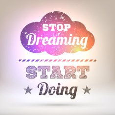 Stop dreaming start doing - Shining background N2