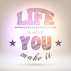 Life is what you make it - Shining background N2