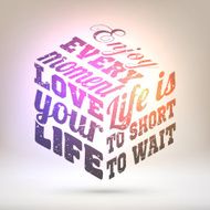 Enjoy every moment love your life - Shining background N2