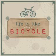 Life is like riding a bicycle