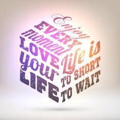 Enjoy every moment love your life - Shining background N2